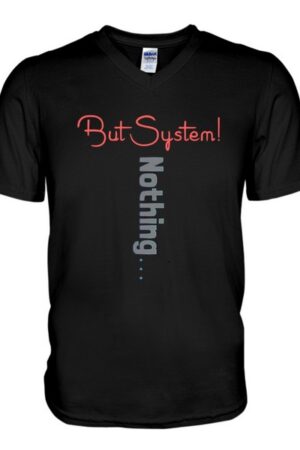 But System Nothing t-shirt V-Neck T-Shirt