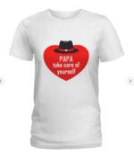 Take Care Papa T-shirt Ladies T-Shirt