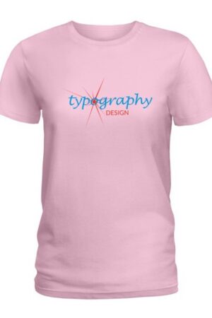 Typography T-shirt Ladies T-Shirt