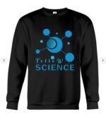 Follow Science T-shirt Crewneck Sweatshirt