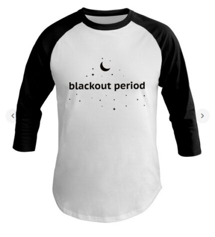 Blackout Period T Shirt Baseball Tee