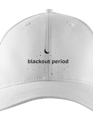 Blackout Period T Shirt Embroidered Hat