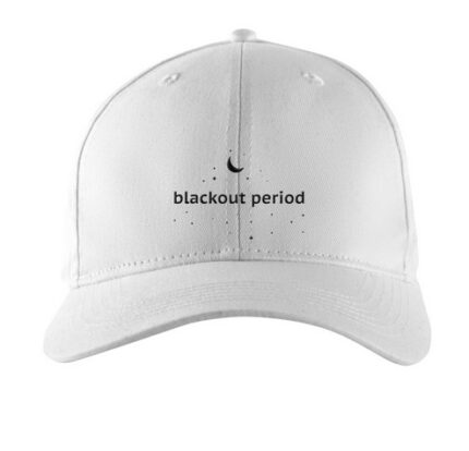 Blackout Period T Shirt Embroidered Hat