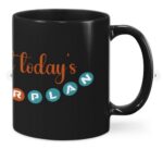 Your Plan T-shirt Mugs