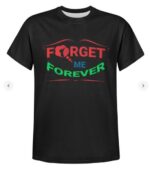 Forget Me Forever T Shirt Men's Aop T Shirt