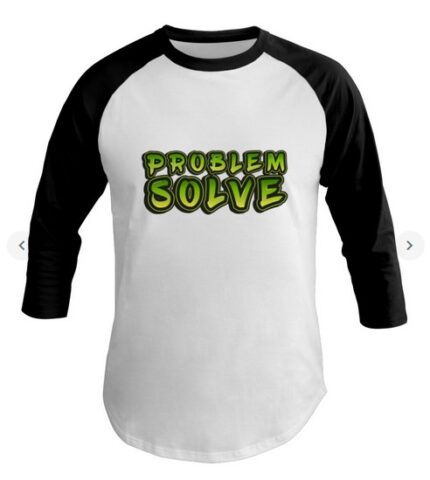 Problem Solve T Shirt Baseball Tee