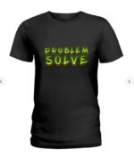 Problem Solve T Shirt Ladies T Shirt