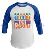 Focus On Your Dream Baseball T Shirt