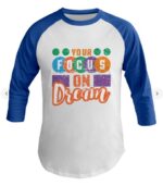 Focus On Your Dream Baseball T Shirt