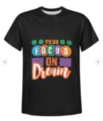 Focus On Your Dream Men's Aop T Shirt